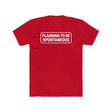 Load image into Gallery viewer, "Planning To Be Spontaneous" White Logo Graphic Tee