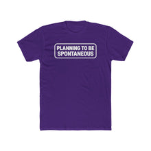 Load image into Gallery viewer, "Planning To Be Spontaneous" White Logo Graphic Tee