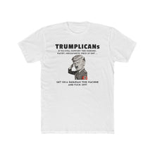 Load image into Gallery viewer, Anti-Trump Political T-Shirt “TRUMPLICANs” Graphic Tee –