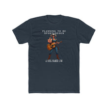 Load image into Gallery viewer, Planning To Be Spontaneous T-Shirt —  Graphic Tee
