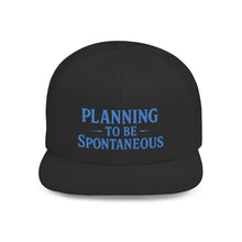 Load image into Gallery viewer, Spontaneous Planning Flat Bill Snapback Hat - Cool Cap for Casual Wear, Fun Gift for Friends, Ideal for Outdoor Festivals, Beach Days, [...]
