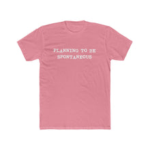 Load image into Gallery viewer, Copy of Planning To be Spontaneous - White Text
