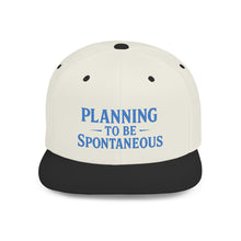 Load image into Gallery viewer, Spontaneous Planning Flat Bill Snapback Hat - Cool Cap for Casual Wear, Fun Gift for Friends, Ideal for Outdoor Festivals, Beach Days, [...]
