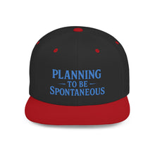 Load image into Gallery viewer, Spontaneous Planning Flat Bill Snapback Hat - Cool Cap for Casual Wear, Fun Gift for Friends, Ideal for Outdoor Festivals, Beach Days, [...]

