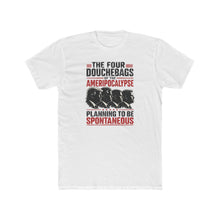 Load image into Gallery viewer, "The Four Douchebags of the Ameripocalypse: Planning to Be Spontaneous" Graphic Tee
