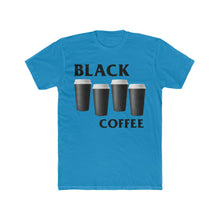 Load image into Gallery viewer, Black Coffee
