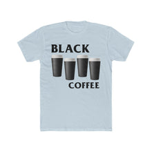 Load image into Gallery viewer, Black Coffee
