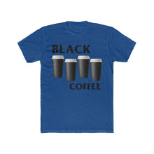 Load image into Gallery viewer, Black Coffee
